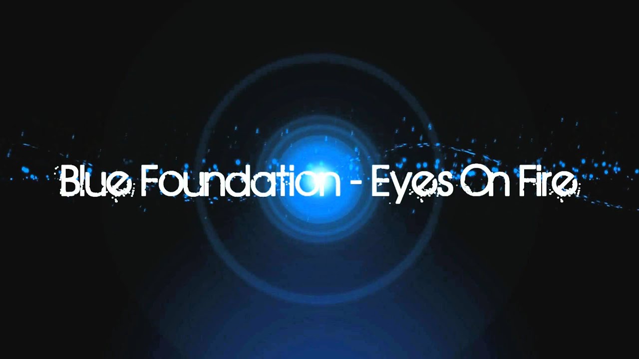 Blue Foundation - Eyes On Fire´ Zeds Dead﻿ Remix - YouTube