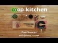 Pan Sauces: Co+op Kitchen Pan Sauces: Co+op Kitchen