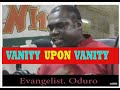 vanity upon vanity by evangelist oduro