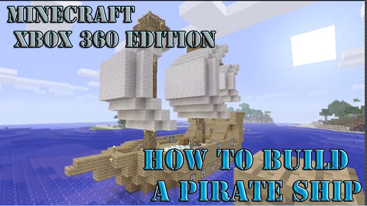 How To Build A Pirate Ship - Minecraft Xbox 360 Edition - YouTube