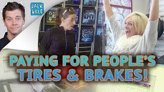 PAYING FOR PEOPLE'S TIRES AND BRAKES!