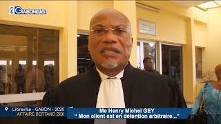 GABON /AFFAIRE BERTRAND ZIBI : Me Henry Michel GEY 