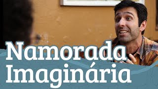 NAMORADA IMAGINÁRIA