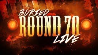 Black Ops 2 Zombies "Buried" Round 72+ *LIVESTREAM*