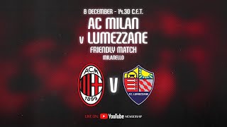 AC Milan v Lumezzane | Live Friendly