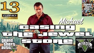 GTA V - Casing The Jewel Store Mission Let's Play Walkthrough EP13 Part 13 HD 1080p
