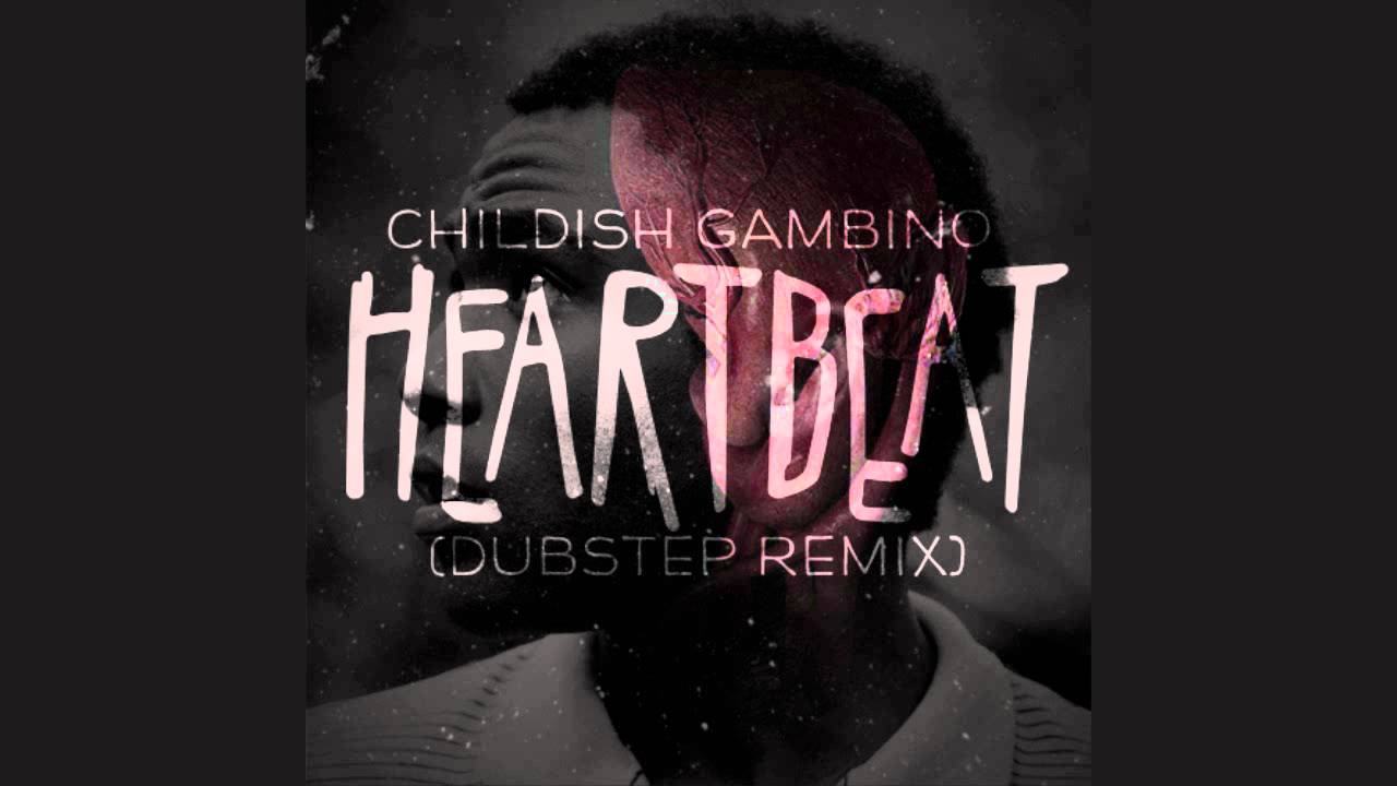 Childish Gambino Heartbeat Dubstep Remix YouTube