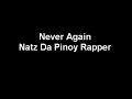 Natz Da Pinoy Rapper - Never Again