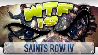 ► WTF Is... - Saints Row 4