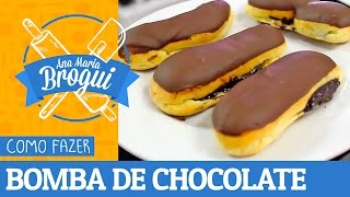 Ana Maria Brogui #126 - Como fazer Bomba de Chocolate