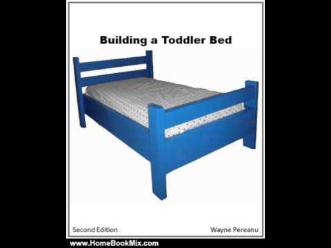 Home Book Review: How to Build a Toddler Bed (Woodworking Series) by 