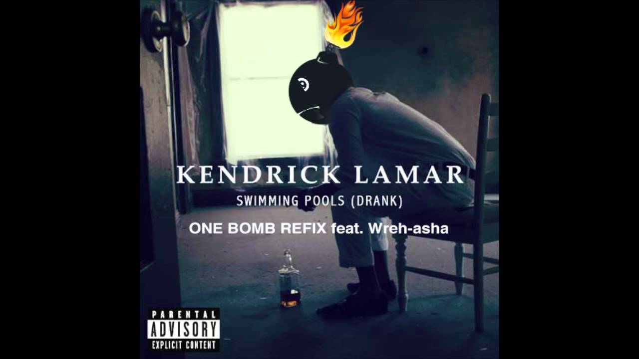 Kendrick Lamar - Swimming Pools (One Bomb Refix feat Wreh-asha ...