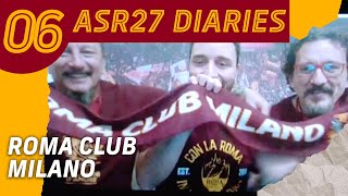 ASR27 DIARIES | EPISODE 06 | ROMA CLUB MILANO | DERBY 💛❤️?
