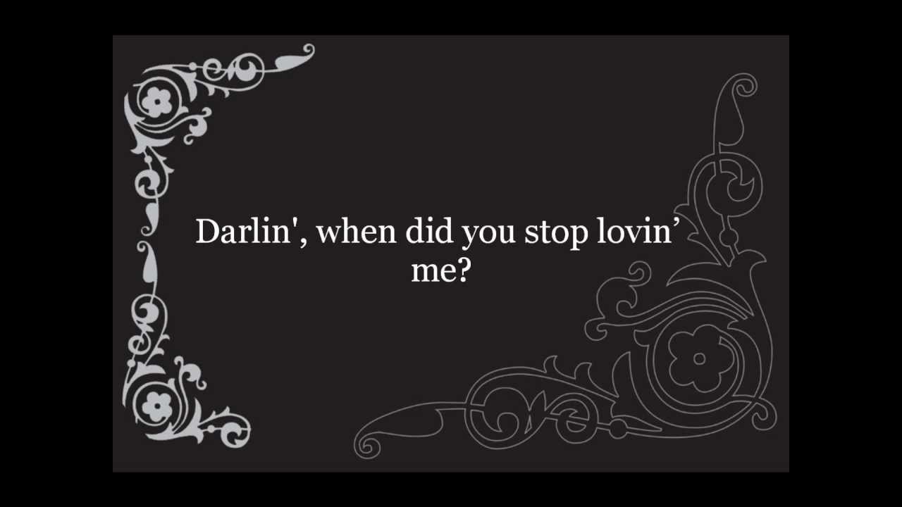 Strait When Did You Stop Loving Me Lyrics YouTube