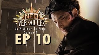 EP10 - Neo-Versailles ( Le Visiteur du Futur S4) Le Clou du Spectacle