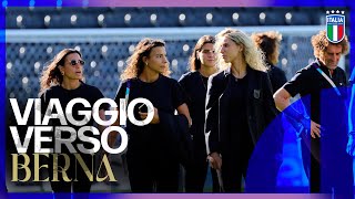 Il trasferimento delle Azzurre a Berna | Italia-Spagna | Women’s EURO 2025