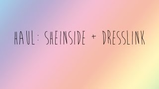 HAUL: SHEINSIDE + DRESSLINK