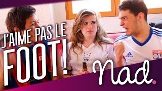 J'aime pas le foot ! - Nad Rich' Hard