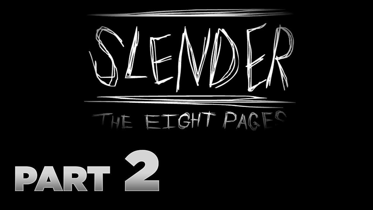 Slender: The Eight Pages - Part 2 - W/Commentary & Facecam - YouTube