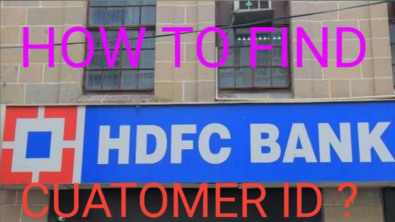How To Find Hdfc Customer Id