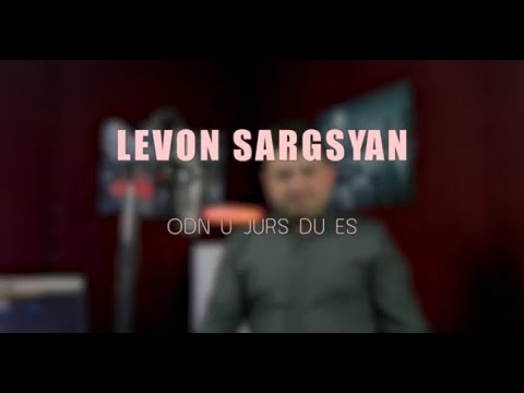 Levon Sargsyan - Odn U Jurs Du Es