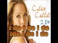 I Do Colbie Caillat Lyrics  - Youtube