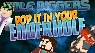 Minecraft - Hole Diggers 13 - Pop It In Your Ender Hole