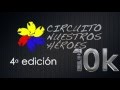 Circuito Nuestros Héroes 10 k Circuito Nuestros Héroes 10 k