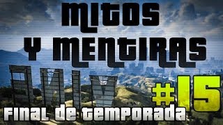 GTA V Online  Mitos y Mentiras #15 | FINAL DE TEMPORADA.! Mitos Increibles