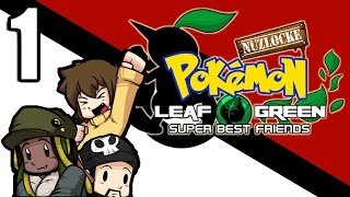 Super Best Friends Play Pokemon LeafGreen [Nuzlocke/Hard Mode] (Part 1)