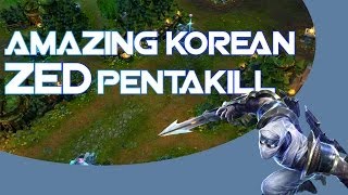 Amazing Zed Pentakill [KR Highlight]