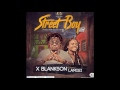 x blankson street boy ft lamisi pro by