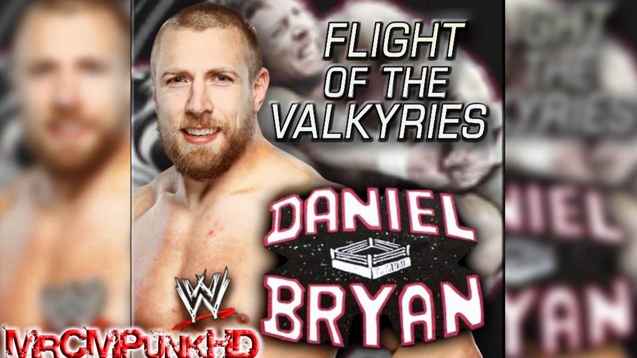 WWE: Daniel Bryan New 9th Theme "Flight Of The Valkyries" [CD Quality ...