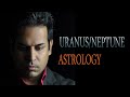 Uranus & Neptune in Astrology, What they really mean, Secret of Horoscope