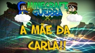 Minecraft Guerra 4: Parte 8 - Mãe da Carla!