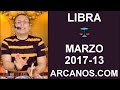 Video Horscopo Semanal LIBRA  del 26 Marzo al 1 Abril 2017 (Semana 2017-13) (Lectura del Tarot)