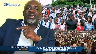 GABON / SOCIETE : L’ONG IDRC Africa condamne les nouvelles mesures gouvernementales