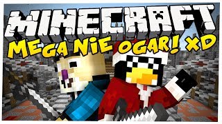 Minecraft: TOTALNY ROZPIERDUCH! - Mega "Nie Ogar" /w Pingwin i Sid