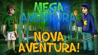 Minecraft: Mega Aventura - Nova Aventura! Parte - 1