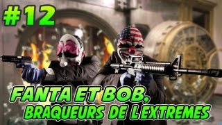 Fanta et Bob dans PAYDAY 2 - Ep.12 - Coup monté Ninjaaa !