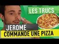 Jerome commande une pizza