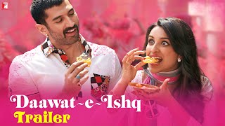 Daawat-e-Ishq - Official Trailer - Aditya Roy Kapur | Parineeti Chopra