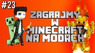 MINECRAFT na MODACH #23 - WREDNE BLAZE'Y!