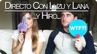 Directo con Luzu, Lana y Hiro! - LuzuVlogs