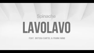 12. Spinache - LavoLavo (Feat. Ortega Cartel & Frank Nino)