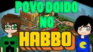 Sério Mesmo?! Povo Doido no Habbo! xD