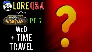 WoW LORE Q&A w/ Nobbel87 pt.1: "Warlords of Draenor + time travel"