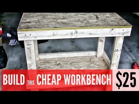 BUILD A WORKBENCH FOR $25: HERE'S HOW! - YouTube