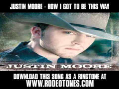 Justin Moore - How I Got To Be This Way [ New Video + Lyrics ...