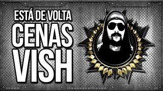 CENAS VISH - ESTAMOS DE VOLTA